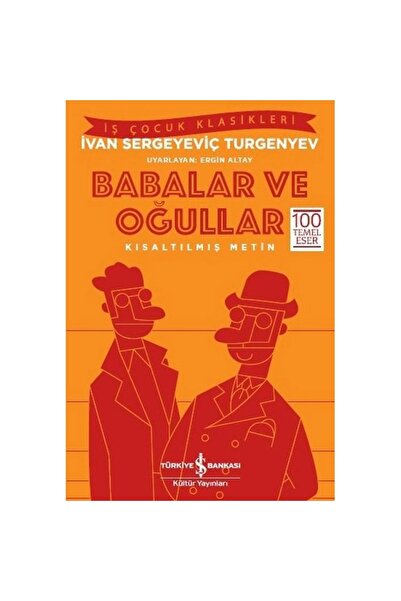 TÜRKİYE İŞ BANKASI KÜLTÜR YAYINLARI الآباء والأبناء (نص مختصر)