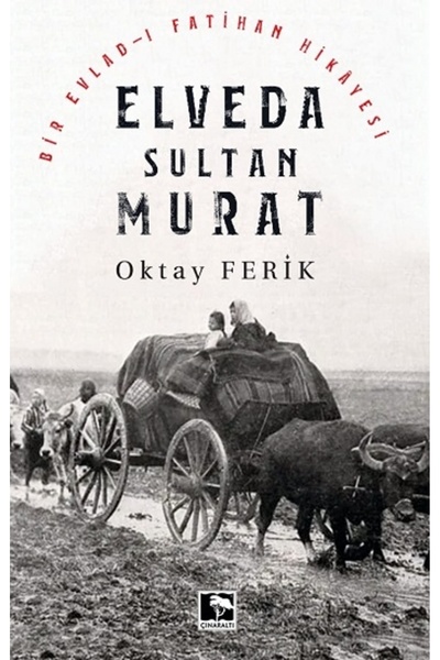 Çınaraltı Yayınları Elveda Sultan Murat Oktay Ferik