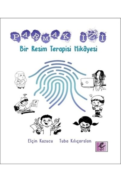 Efil Yayınevi Parmak Izi: Bir Resim Terapisi Hikayesi - - Elçin Kuzucu & Tuba...