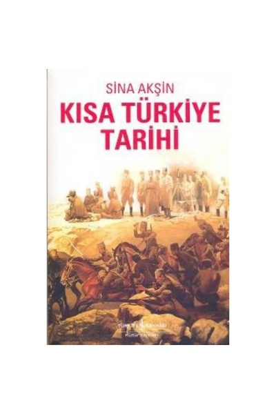 TÜRKİYE İŞ BANKASI KÜLTÜR YAYINLARI Kısa Türkiye Tarihi