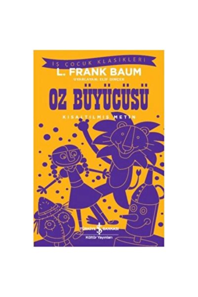 TÜRKİYE İŞ BANKASI KÜLTÜR YAYINLARI Iş Çocuk Kütüphanesi: Oz Büyücüsü Kısaltı...