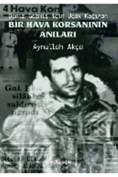 Genel Markalar Deniz Gezmiş Için Uçak Kaçıran Bir Hava Korsanının Anıları