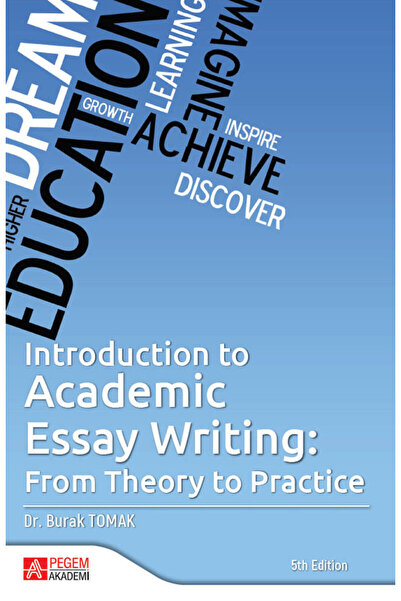 Pegem Akademi Yayıncılık Introduction to Academic Essay Writing From Theory t...