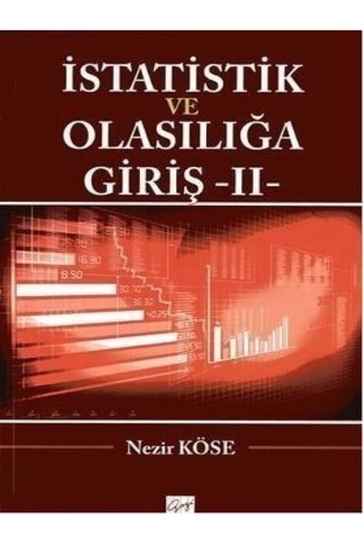 Gazi Kitabevi Istatistik Ve Olasılığa Giriş 2-nezir Köse
