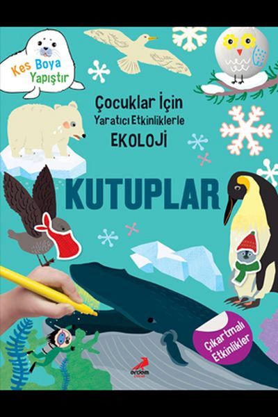 Erdem Yayınları Poles - Ecology with Creative Activities for Children - Cut-Dye-Patch Virtue Publications Book