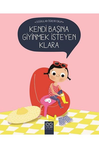Karma Kitaplar I'M Learning the Truths - Klara Wishing to Dress up Myself 1001 Flower Books Book
