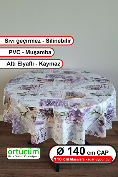 Örtücüm Yuvarlak Pvc Muşamba Mutfak Masa Örtüsü Elyaflı Astarlı Silinebilir N...