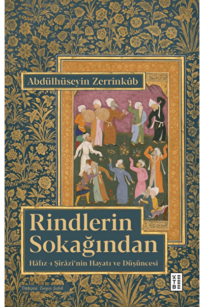 Ketebe Yayınları Rindlerin Sokağından / Abdülhüseyin Zerrinküb / Ketebe Yayın...