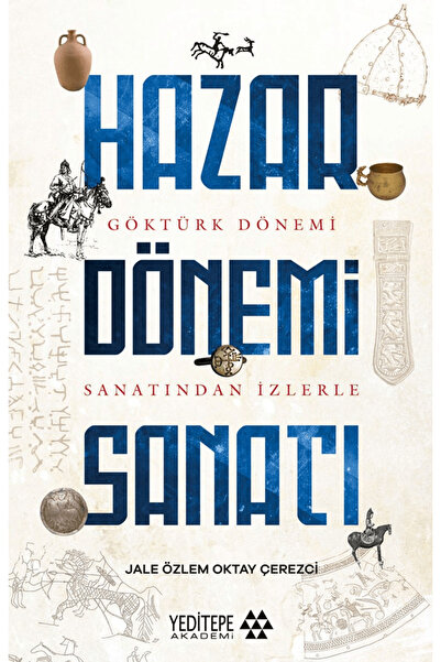 Genel Markalar Hazar Dönemi Sanatı - Göktürk Dönemi Saltanatından İzlerle / Y...