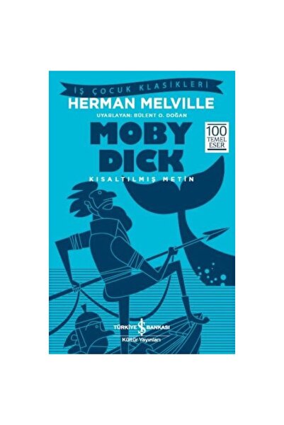 TÜRKİYE İŞ BANKASI KÜLTÜR YAYINLARI MOBY DİCK - KISALTILMIŞ METİN