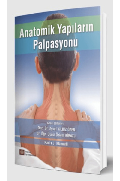 İstanbul Tıp Kitabevi Anatomik Yapıların Palpasyonu / Paula J. Maxwell / İsta...