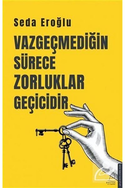 Destek Yayınları Οι δυσκολίες είναι προσωρινές, εάν δεν ξεχνάτε το να τις υποκρίνεστε