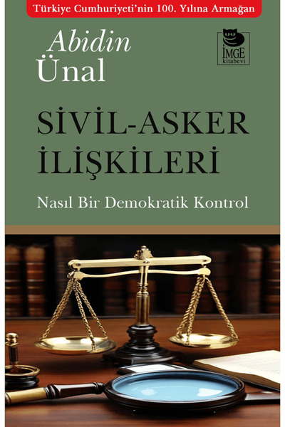 Sivil-Asker İlişkileri / Abidin Ünal / İmge Kitabevi Yayınları / 9786256455238