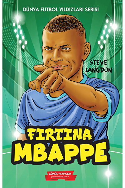 GÖNÜL YAYINCILIK Fırtına Mbappe / Steve Langdon / Gönül Yayıncılık / 97862581...