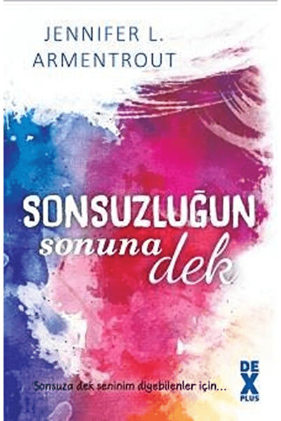 Dex Yayınevi Sonsuzluğun Sonuna Dek / Jennifer L’armentrout / Dex Yayınevi / ...