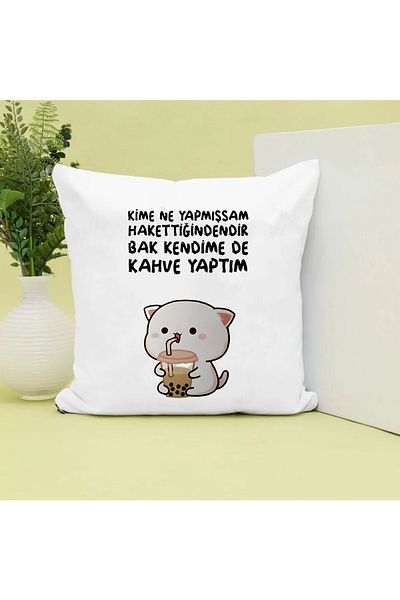 Özgü Art What I Made to My Kim Is You Have Righted Look to Yourself Coffee.....Written Printed Gift Pillow