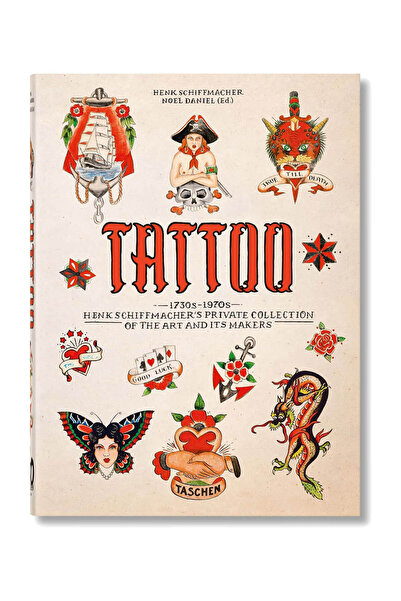 Taschen Tattoo. 1730s-1970s. Henk Schiffmacher’s Private Collection. 40th Ed....