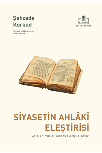 Timaş Yayınları Siyasetin Ahlaki Eleştirisi / Şehzade Korkut / Timaş Akademi ...
