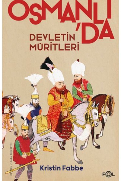 İthaki Yayınları Devletin Müritleri –Osmanlı Dünyasında Din ve Devlet İnşası