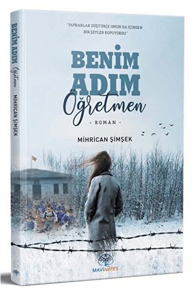 Mavi Nefes Yayınları Benim Adım Öğretmen / Mihrican Şimşek / Mavi Nefes Yayın...