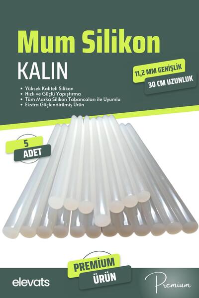 Elevats Premium Kalın Sıcak Silikon Mumu 5 Adet (11,2 Mm - 30 Cm)