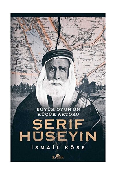 Kronik Kitap Büyük Oyun'un Küçük Aktörü-şerif Hüseyin - Ismail Köse