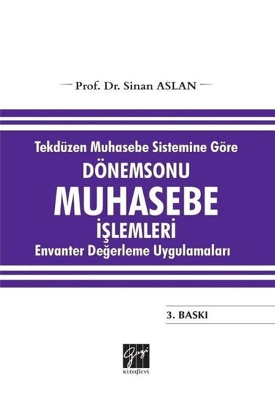 Gazi Kitabevi Tekdüzen Muhasebe Sistemine Göre Dönemsonu Muhasebe Işlemleri Envanter Değerleme Uygulamaları