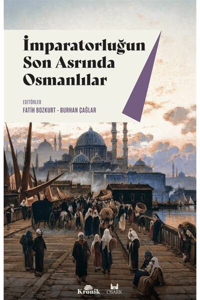 Kronik Kitap Imparatorluğun Son Asrında Osmanlılar - Fatih Bozkurt 9786258431087