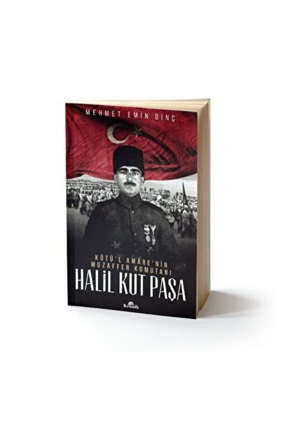 Kronik Kitap Halil Kut Paşa - Kut’ül Amare'nin Muzaffer Komutanı