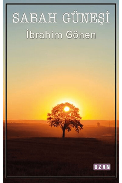 Sabah Güneşi / İbrahim Gönen / Ozan Yayıncılık / 9786257554435