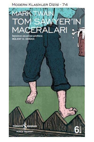 TÜRKİYE İŞ BANKASI KÜLTÜR YAYINLARI Tom Sawyer'ın Maceraları - Modern Klasikler 74