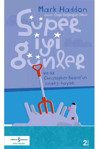 TÜRKİYE İŞ BANKASI KÜLTÜR YAYINLARI Süper İyi Günler Mark Haddon Çağdaş Dünya...