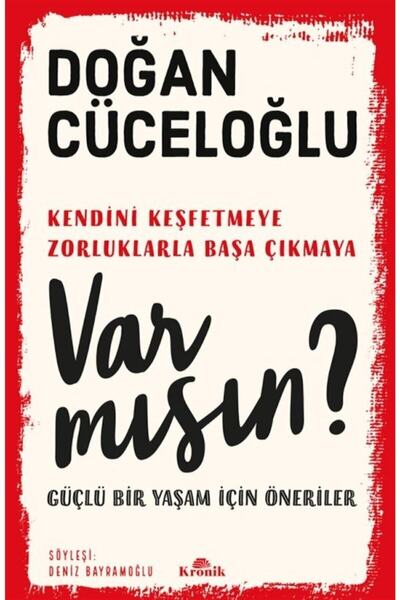 Kronik Kitap Doğan Cüceloğlu Var Mısın ? Güçlü Bir Yaşam Için Öneriler