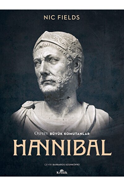Kronik Kitap Hannibal Osprey Büyük Komutanlar Nic Fields