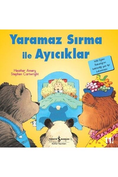 TÜRKİYE İŞ BANKASI KÜLTÜR YAYINLARI AAAA Yaramaz Sırma Ile Ayıcıklar / Ilk Ok...