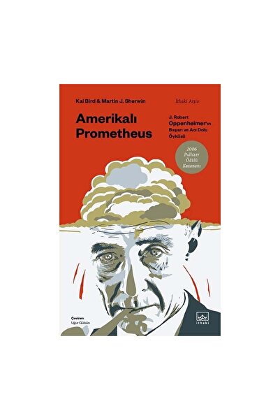 İthaki Yayınları Amerikalı Prometheus J. Robert Oppenheimer’ın Başarı ve Acı ...