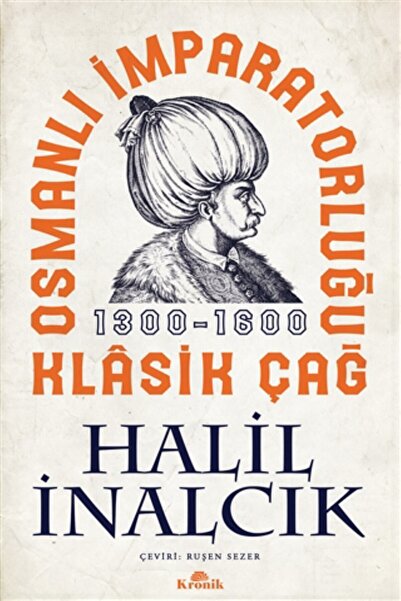 Kronik Kitap Osmanlı Imparatorluğu Klasik Çağ 1300-1600