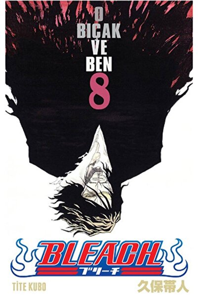 Gerekli Şeyler Bleach 8 Cilt O Bıçak ve Ben