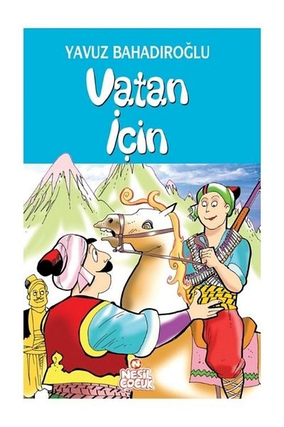 Nesil Çocuk Yayınları For the Homeland Yavuz Bahadıroğlu - Yavuz Bahadıroğlu