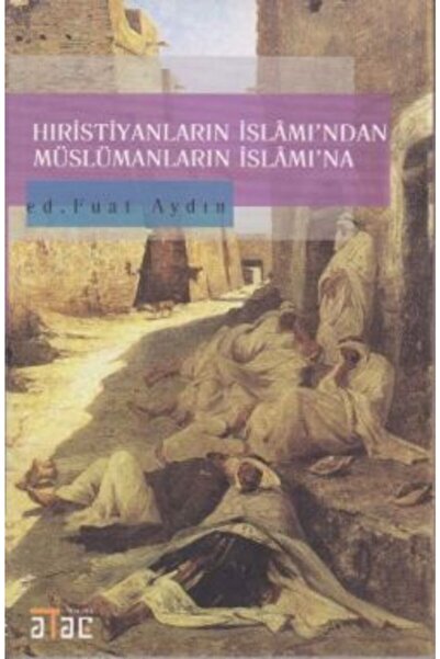 Genel Markalar Hıristiyanların İslamı’ndan Müslümanların İslam’ına Kolektif K...