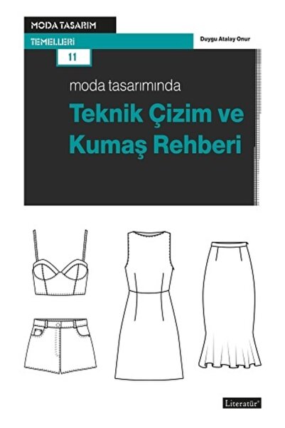 Literatür Yayınları Moda Tasarımında Teknik Çizim Ve Kumaş Rehberi