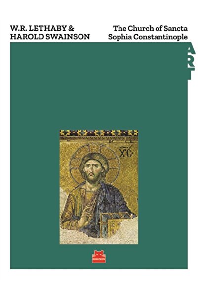 Kırmızı Kedi Yayınevi The Church Of Sancta Sophia Constantinople - W. R. Leth...