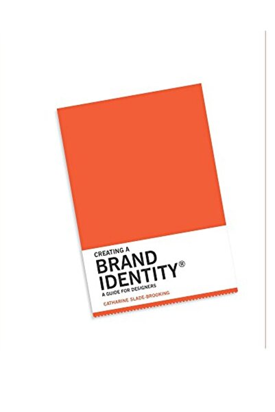 Laurence King Creating a Brand Identity: A Guide for Designers