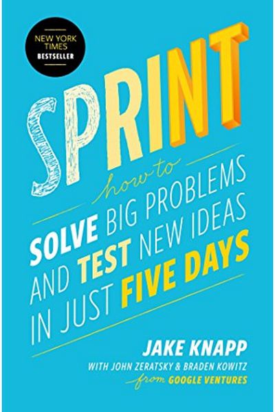 Simon Schuster Sprint: How to Solve Big Problems and Test New Ideas in Just Five Days