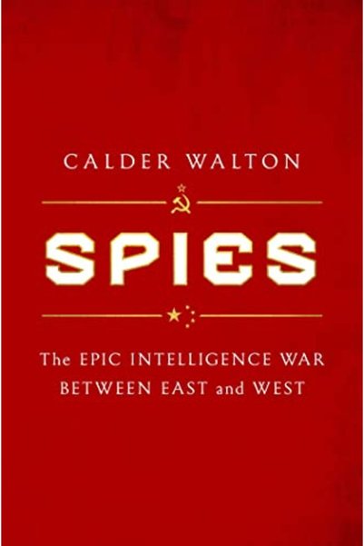 Simon Schuster Spies: The Epic Intelligence War Between East and West