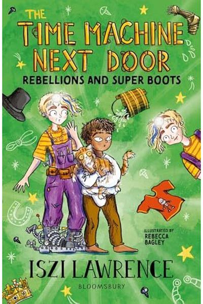 Bloomsbury The Time Machine Next Door: Rebellions And Super Boots