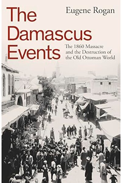 Allen Lane أحداث دمشق: مذبحة 1860 وتدمير العالم العثماني القديم