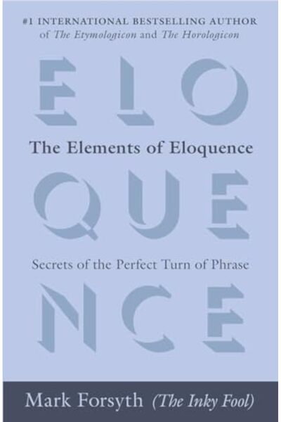 BERKLEY The Elements of Eloquence: Secrets of the Perfect Turn of Phrase
