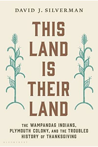Bloomsbury This Land Is Their Land: The Wampanoag Indians, Plymouth Colony, and the Troubled History of Thanks