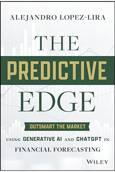 John Wiley & Sons Inc الميزة التنبؤية: التفوق على السوق باستخدام الذكاء الاصطناعي التوليدي وChatGPT في التنبؤ المالي
